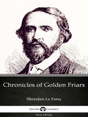 cover image of Chronicles of Golden Friars by Sheridan Le Fanu--Delphi Classics (Illustrated)